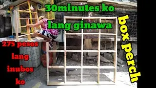 275PESOS,BOX PERCH IN 30MINUTES LANG GINAWA