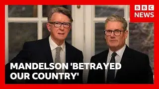 Mandelson 'betrayed our country', says UK PM | BBC News
