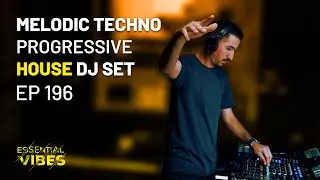 Essential Vibes Episode 196 | Melodic Techno & Progressive House Journey 2025|Between Light & Motion