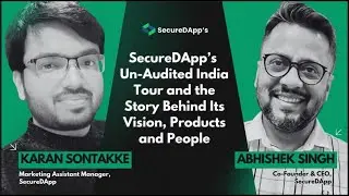 SecureDApp's Un-Audited India Tour & the story beyond SecureDApp and its Vision.