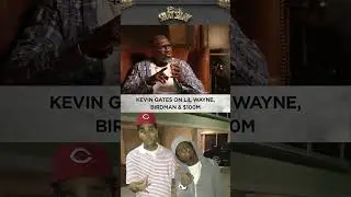 Kevin Gates On Lil Wayne, Birdman & $100M I CLUB SHAY SHAY