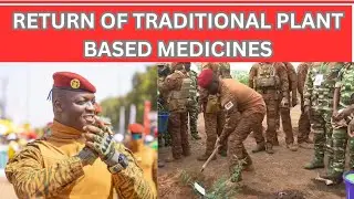 BURKINA FASO: President  Traore Adopts  The Use Of Traditional Plant Based Medicines  #africa