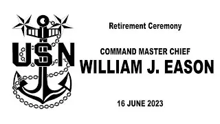 Command Master Chief William J. Eason Retirement Ceremony USN