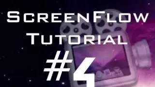 Учебник ScreenFlow 4: сделайте ваши проекты более индивидуальными!