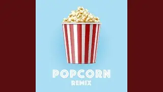 Popcorn Remix