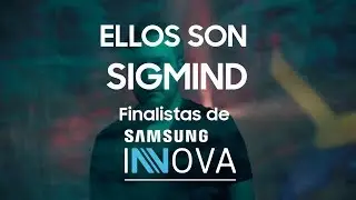 Finalista Samsung Innova 2019 |   Sigmind