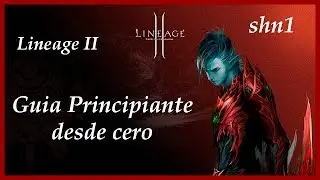 Lineage 2 (Lineage II) - Cap.1 Primeros pasos. Todo lo que necesitas saber