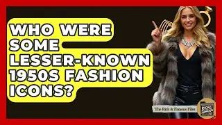 Who Were Some Lesser-known 1950s Fashion Icons? - The Rich And Famous Files