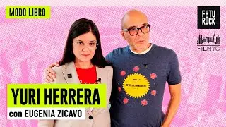 YURI HERRERA con EUGENIA ZICAVO | en MODO LIBRO