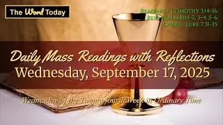 Today's Catholic Mass Readings & Gospel Reflection &ndash; Wednesday, September 17, 2025