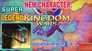 NEW CHARACTER! Super Legend Leviathan/Dragon👤+8 | Game Kingdom Wars @BeakHoGaming7270