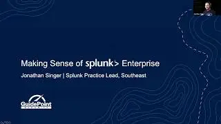 Making Sense of Splunk Enterprise - BSides Greenville - June 2020
