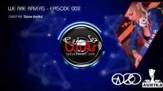 WE ARE RAVERS - Episode 002 ' DJane Aurika ' # Ukraine