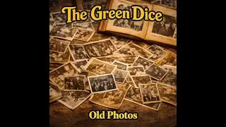 The Green Dice - Old Photos [AI]