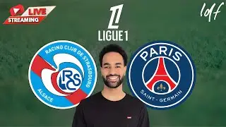 LIVE STRASBOURG PSG! Paris au r&eacute;v&eacute;lateur 🧐