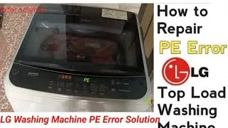 LG top loading washing machine pe error | LG Washing Machine PE Error Solution | PE error repair