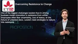 Business Model Innovation for Leaders Module 7  Leading Innovation and Change in Business Model Tran