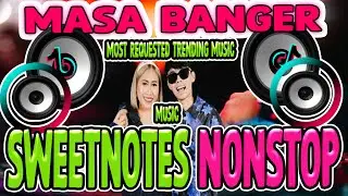 BAGONG KANTA NANG SWEETNOTES DISCO REMIX NONSTOP MOST REQUESTED TRENDING 2025