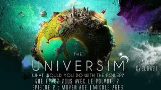 The Universim (Patch XYBSLGA21) - Episode 2 : Moyen &Acirc;ge | Middle Ages P.1