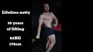 What 10 Years of Natural Lifting Looks Like on Me