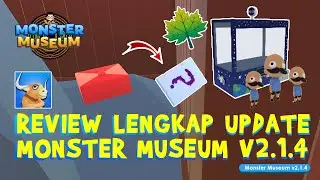 REVIEW UPDATE MONSTER MUSEUM V2.1.4 EASTER EGG DAN MAIN QUEST CHAPTER 1 PART 1 #monstermuseum