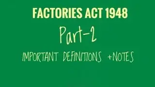 Factories Act - Part-2 Definitions, manufacturing process, occupier, factory........