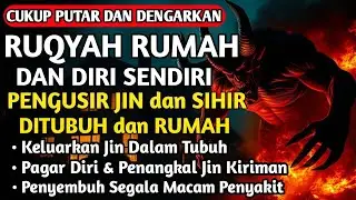 RUQYAH RUMAH PENGUSIR JIN, SETAN & SIHIR DI RUMAH & TUBUH, PENENANG HATI DAN FIKIRAN| BY ALAA AQEL