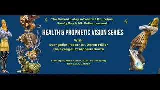 The Three Angels || Health and Prophecy Series || Sandy Bay SDA || Monday, June 30, 2025