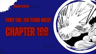 Fairy Tail: 100 Years Quest Chapter 199 Manga Review. Gajeel Defeats Zero
