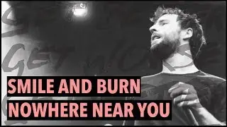 Smile And Burn - Nowhere Near You [OFFICIAL VIDEO]