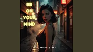 Be on Your Mind