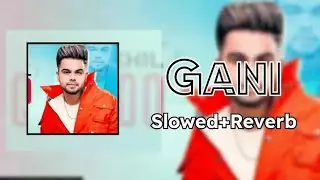 Gani | Akhil | (Slowed+Reverb)