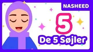 De 5 S&oslash;jler 🏛️👋🏽 | Islamiske Sange for B&oslash;rn p&aring; Dansk 🎶 | Islam for B&oslash;rn 🕌