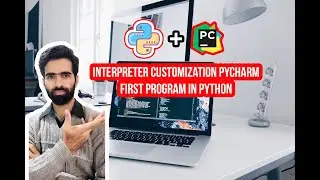 interpreter customization pycharm | first program python | 2020