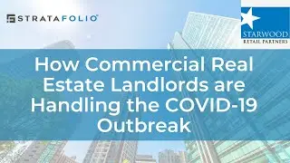 How Commercial Real Estate Landlords are Handling the COVID-19 Outbreak