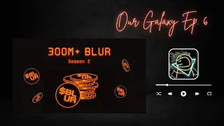 [OG Ep. 6] Blur NFT Marketplace - A 5x Potential Growth to Overtake Oversea?! 300M+ $Blur Airdrop 🌋🫣