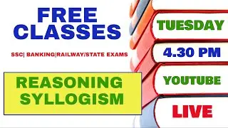 Syllogism Reasoning : Banking ,SSC,Patwari,Sub Inspector,Railway,State Exams,IAS,PCS,HAS