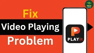 How To Fix PLAYit video Playing problem ?