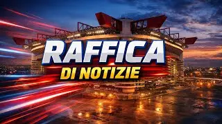RAFFICA DI NOTIZIE!!!! TUTTE LE TRATTATIVE E UN TESORETTO PAZZESCO PER LA PROSSIMA ESTATE!! 💣💣