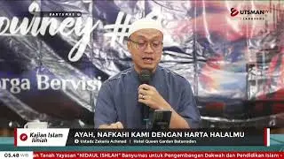 LIVE Ayah, Nafkahi Kami dengan Harta Halalmu - Ust. Zakaria Achmad