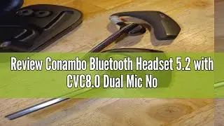 Review Conambo Bluetooth Headset 5.2 with CVC8.0 Dual Mic Noise Cancelling Bluetooth Earpiece 16Hrs