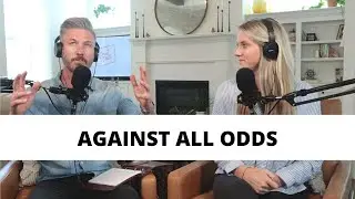 Good Talk Podcast: Episode 27 | Against All Odds