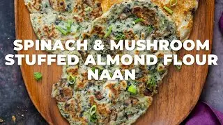 SPINACH & MUSHROOM STUFFED ALMOND FLOUR NAAN | Vegan Richa Recipes