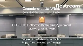 COW Hearing: UDC SEIU Bargaining Agreement