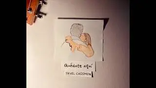 Pavel Cassmen - Qu&eacute;date aqu&iacute;