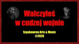 Walczyłeś w cudzej wojnie