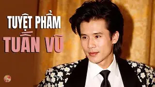 Nhạc Vàng Tuấn Vũ Hay Nhất - 15 Ca Khúc Xưa Để Đời Chạm Đến Triệu Trái Tim