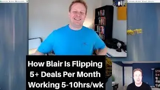 How Blair Is Flipping 5+ Houses A Month w/o Wholesaling, Rehabbing, Chasing Deals & Hustling 24/7
