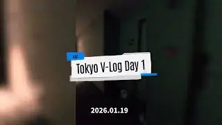 Tokyo V-Log Day 1