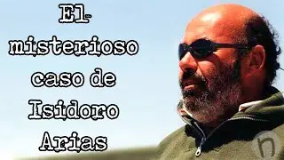 El misterioso caso de Isidoro Arias